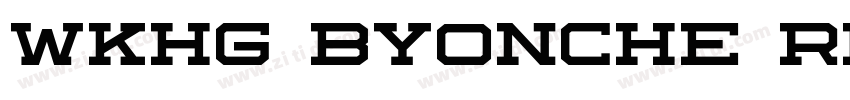 WKHG Byonche Regular字体转换 WKHG Byonche Regular字体转换